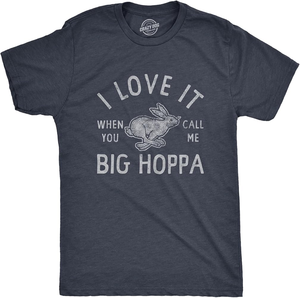 Mens I Love It When You Call Me Big Hoppa T Shirt Funny Easter Sunday Bunny Rabbit Tee for Guys